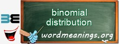 WordMeaning blackboard for binomial distribution